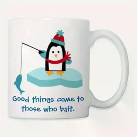 11oz Ceramic Coffee Mug with Cute Penguin Fishing Design - "Good Things Come to Those Who Bait" - White Mug for
