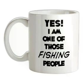 11oz White Ceramic Fishing Humor Mug - "Yes! I Am One Of These Fishing People" Funny Slogan - Perfect Gift for Anglers
