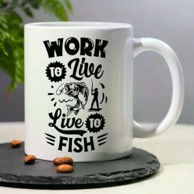 Work to Live, Live to Fish" Humorous Fishing-Themed Coffee Mug - 11oz Ceramic Cup for Men, Perfect Gift for Birthdays,