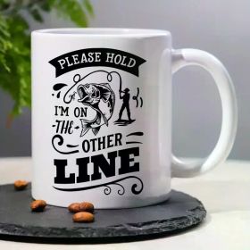 Funny 'Please Hold, I'm On The Other Line' Fishing-Themed Coffee Mug - 11oz Ceramic Cup for Morning Brew, Perfect