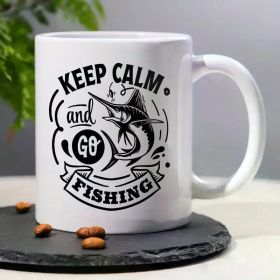1pc, 3A Grade, KEEP CALM And GO FISHING, Funny Humorous Morning Coffee Mug with Fishing Tuna Pattern