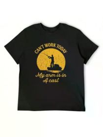 Crazy Dog Mens T Shirt, I Can't Work Today My Arm Is In A Cast Funny Fishing Fathers Day Tee, (Color: black, size: XL)